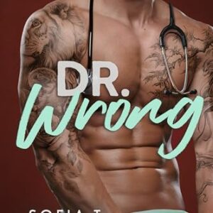 Dr. Wrong: Fake Marriage, Best Friend?s Dad, Secret Baby