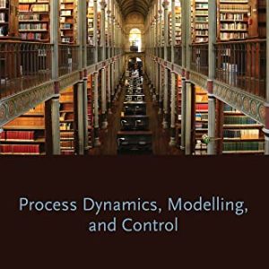 Dynamics, Modeling, and Control of Processes