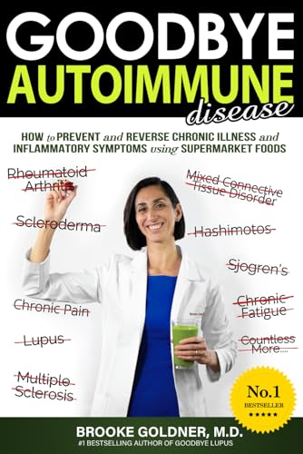 Goodbye Autoimmune: Prevent & Reverse Chronic Illness with Food