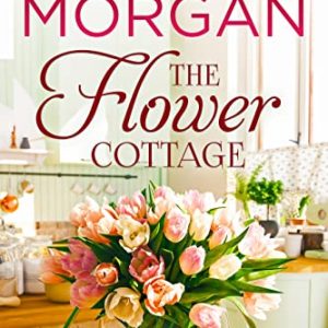 Flower Cottage: A Sweet Small Town Romance