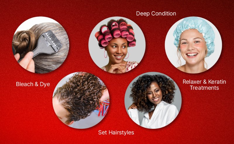Bleach & Dye, Deep Condition, Set Hairstyles, Relaxer & Keratin Treatments