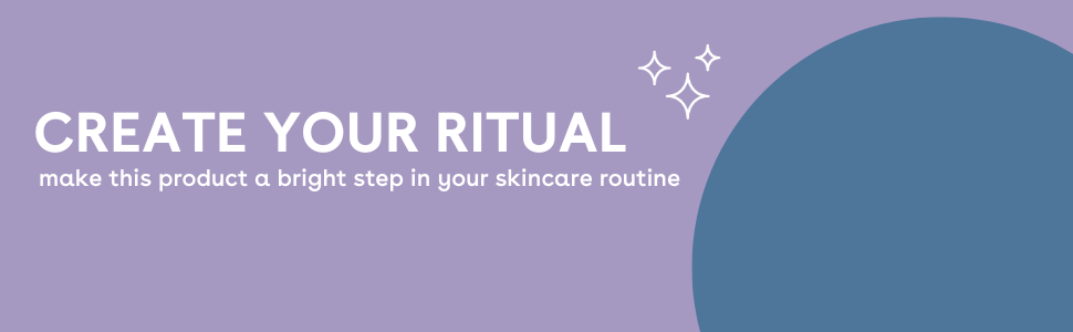 Create your ritual make this product a bright step in your skincare routine