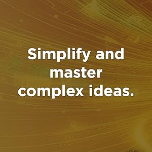Simplify and master complex ideas