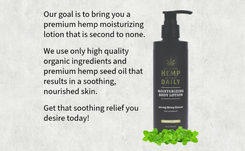 Hemp Daily's goal is to bring you a premium hemp moisturizing lotion