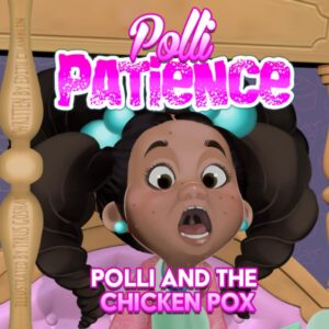 Polli Patience Polli and The Chicken Pox: Polli and The Chicken Pox