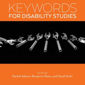 Keywords for Disability Studies (Keywords, 7)