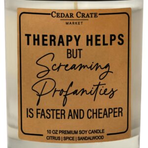Funny Candle - Therapy Helps Profanity is Faster and Cheaper - Luxury Scented Soy Jar Candle, Gifts for Women, Birthday Gift for her, Best Friend Gift, Best Friend Candles, Funny Gifts