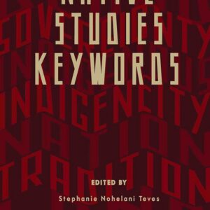 Native Studies Keywords (Critical Issues in Indigenous Studies)