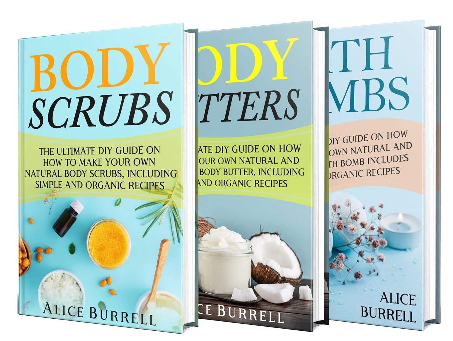Organic Body Care: How to Make Natural Body Scrubs, Body Butters, and Bath Bombs