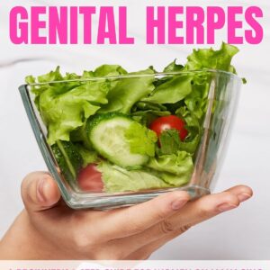 Genital Herpes: A Beginner's 3-Step Guide for Women on Managing Genital Herpes Through Diet, With Sample Recipes