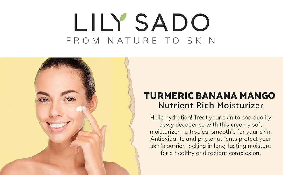 LILY SADO Turmeric Banana Mango Moisturizer Face Facial Cream Lotion Creams Lotions Moisturizers