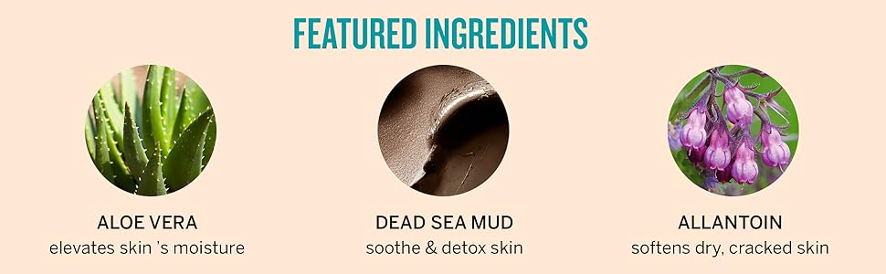 Featured Ingredients: Aloe Vera, Dead Sea Mud, Allantoin