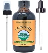 Prime Natural Organic Tamanu Oil - USDA Certified, 100% Pure, Cold Pressed, Unrefined, Virgin (4o...
