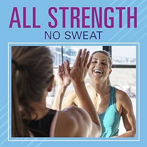 all strength. no sweat