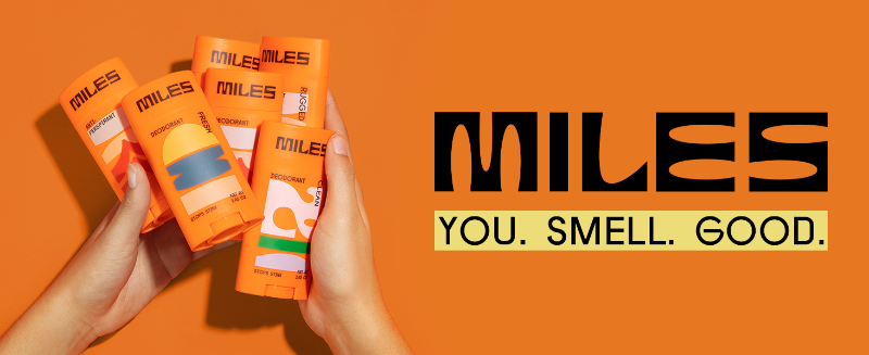 Miles: You. Smell. Good.