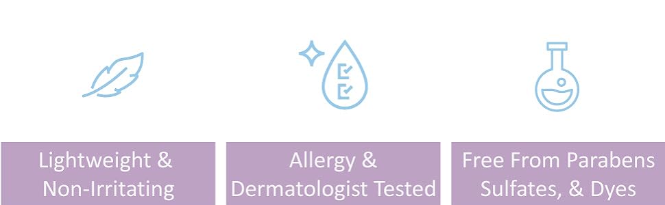 lightweight and non-irritating, allergy tested, dermatology tested, paraben-free, sulfate-free