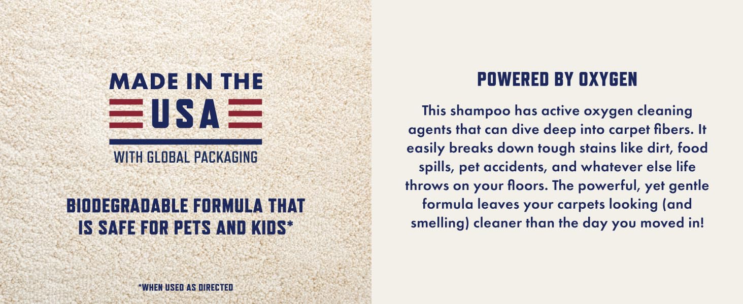 Made in the USA Biodegradable formula that is safe for pets and kids powered by oxygen