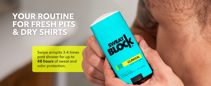 SweatBlock Deodorant your routine for fresh pits and dry shirts swipe armpits 3-4 times post shower