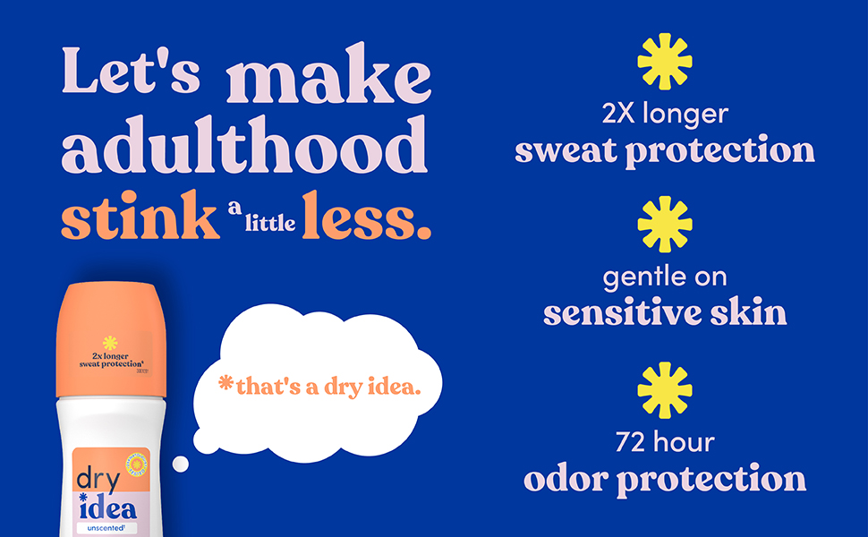 dry idea let&amp;amp;#39;s make adulthood stink a little lessy