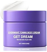 Get Dream Overnight Toning Whip - Body Firming Cream Cellulite Remover While You Sleep, Skin Tigh...