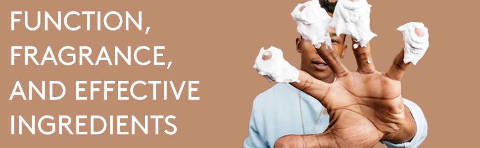 Function, fragrance, and effective ingredients