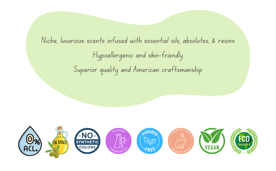 Luxurious, hypoallergenic, alcohol free, oil based, cruelty free, made in USA