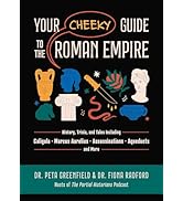 Your Cheeky Guide to the Roman Empire: History, Trivia, and Tales, Including Caligula, Marcus Aur...