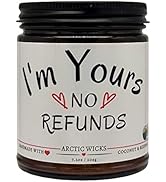 I'm Yours No Refunds Love Candle | Arctic Wicks Candles | Vanilla Cherry Blossum | Valentine's Da...