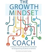 The Growth Mindset Coach: A Teacher's Month-by-Month Handbook for Empowering Students to Achieve