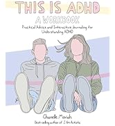 This Is ADHD: A Workbook: Practical Advice and Interactive Journaling for Understanding ADHD