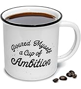 MAINEVENT Pour Myself a Cup of Ambition Mug 11 Ounce, Coffee Mug Funny, Novelty Coffee Mug, Cup A...