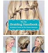 The New Braiding Handbook: 60 Modern Twists on Classic Hairstyles