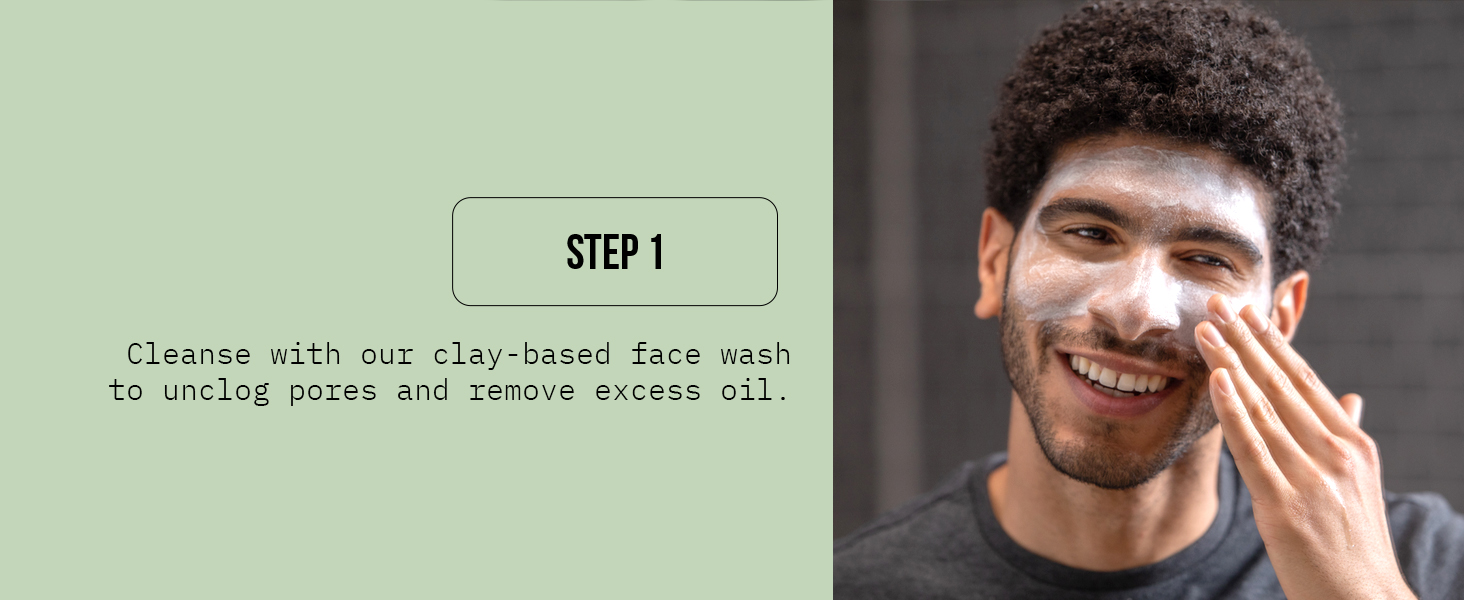 Cleanse with our clay-based face wash to unclog pores and remove excess oil.