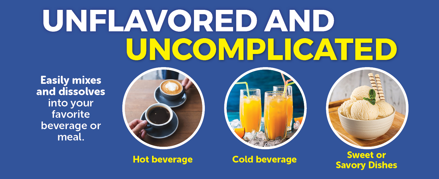 Unflavored and uncomplicated collagen for Hot and cold beverages