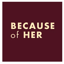 because of her