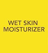 Wet Skin Moisturizer
