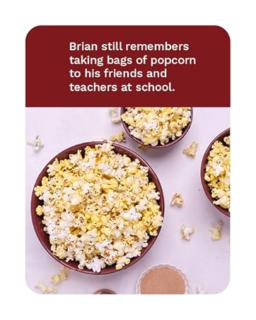He still remembers taking pocorn to his friends and teachers as a kid