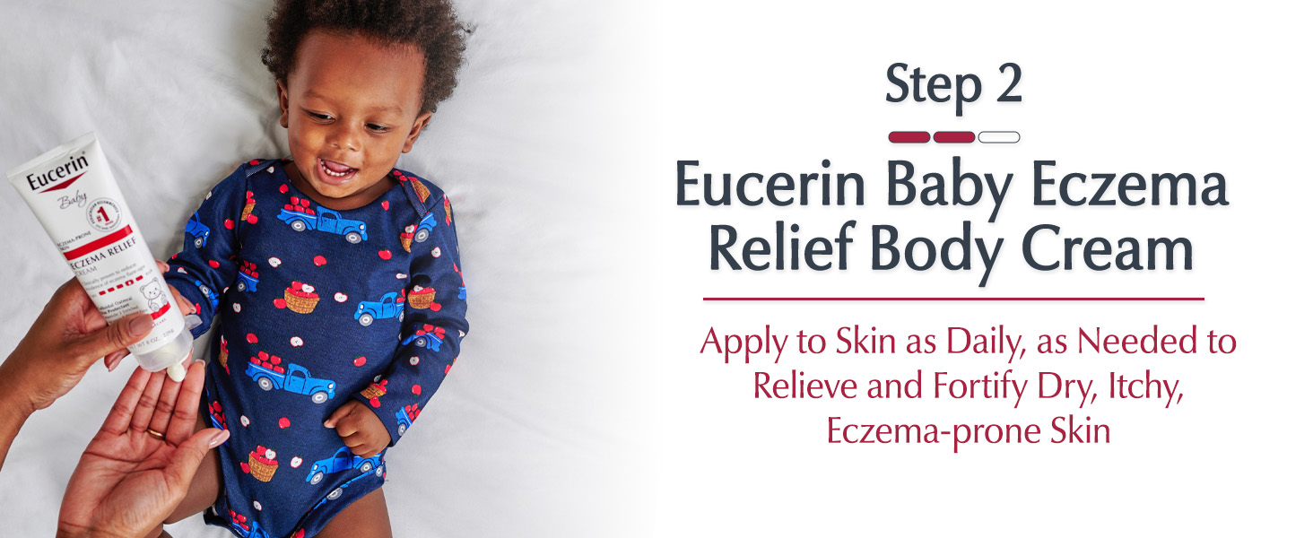 Step 2: Apply Eucerin Baby Eczema Relief Body Cream to skin daily to relieve Eczema prone skin