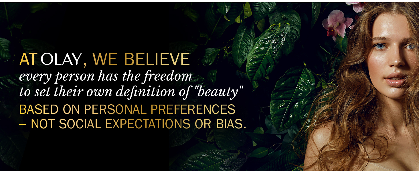 At Olay, we believe