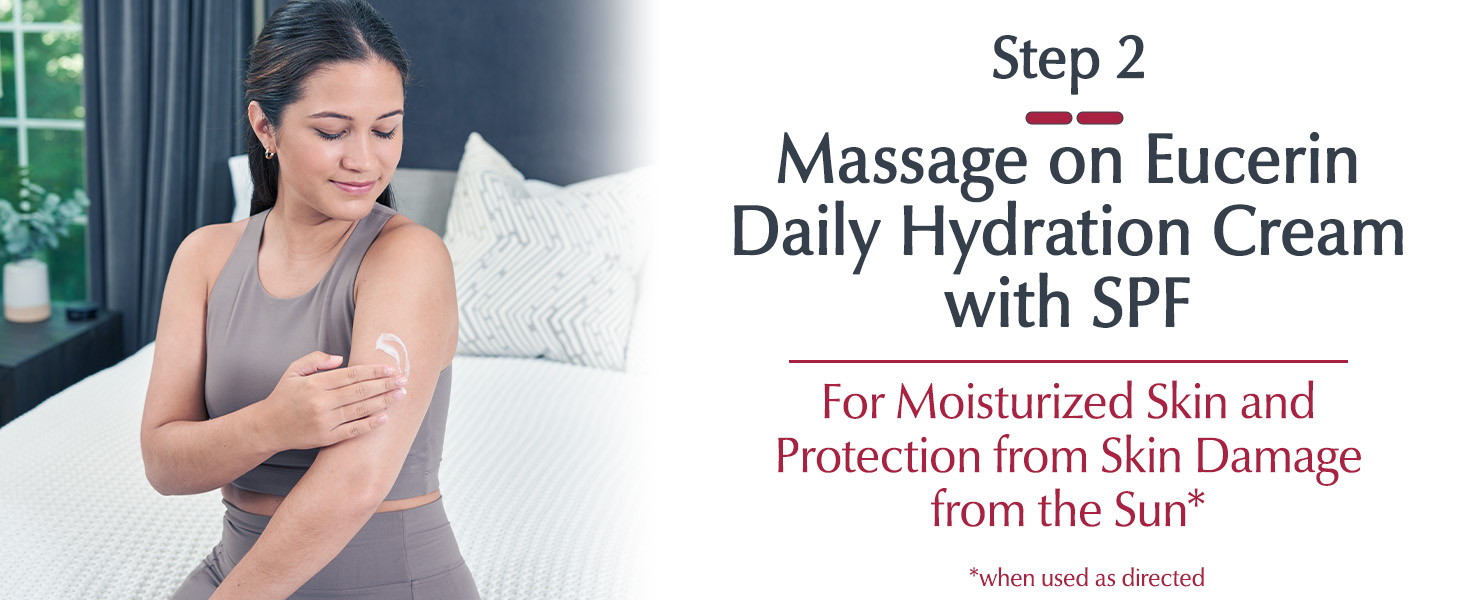 Step 2: Massage on Eucerin Daily Hydration Cream with SPF for moisturized skin & sun protection