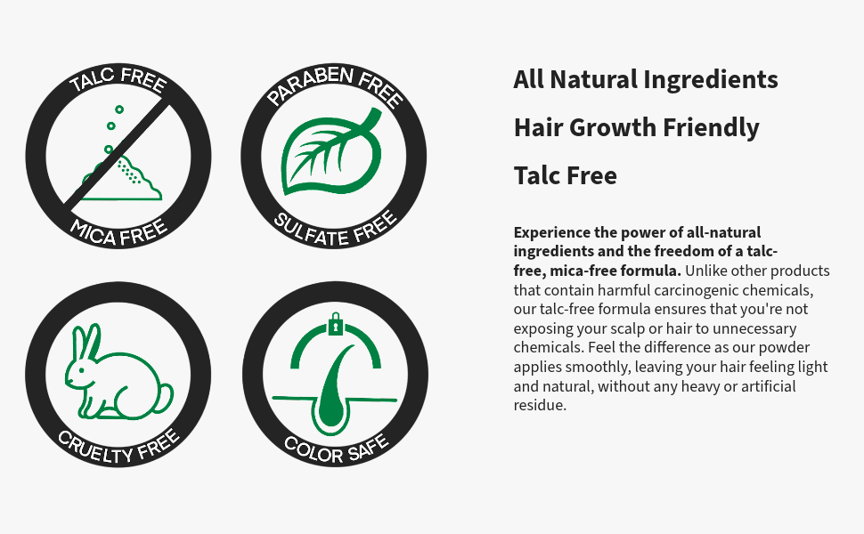 All Natural Ingredients, Hair Growth Friendly, Talc Free