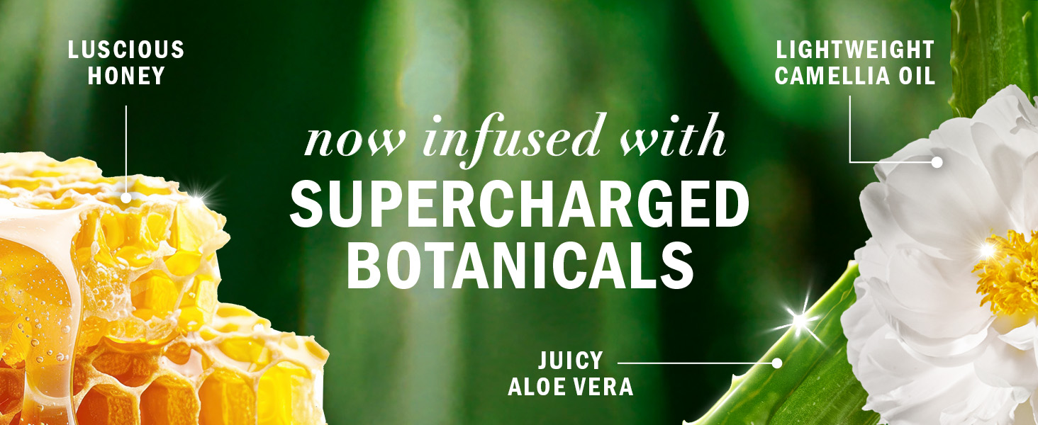 Now infused with supercharged botanicals. Luscious honey, juicy aloe vera, lightweight camellia oil