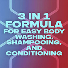 3 IN 1 FORMULA FOR EASY BODY WASHING, SHAMPOOING, AND CONDITIONING