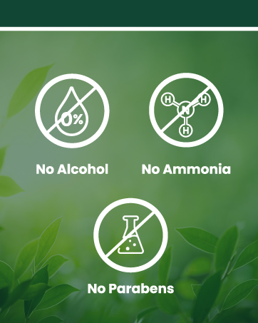 No alcohol, no ammonia, no parabens