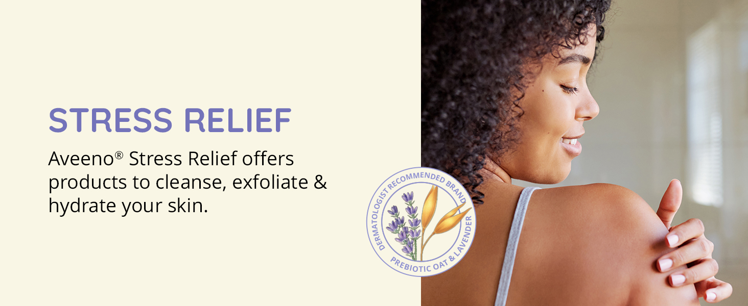 Aveeno Stress Relief relaxing daily skincare calm cleanse exfoliate hydrate moisturize skin lavendar
