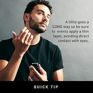 Quick tip, A little goes a long way, Apply a thin layer, Evenly, Avoid contact with eyes