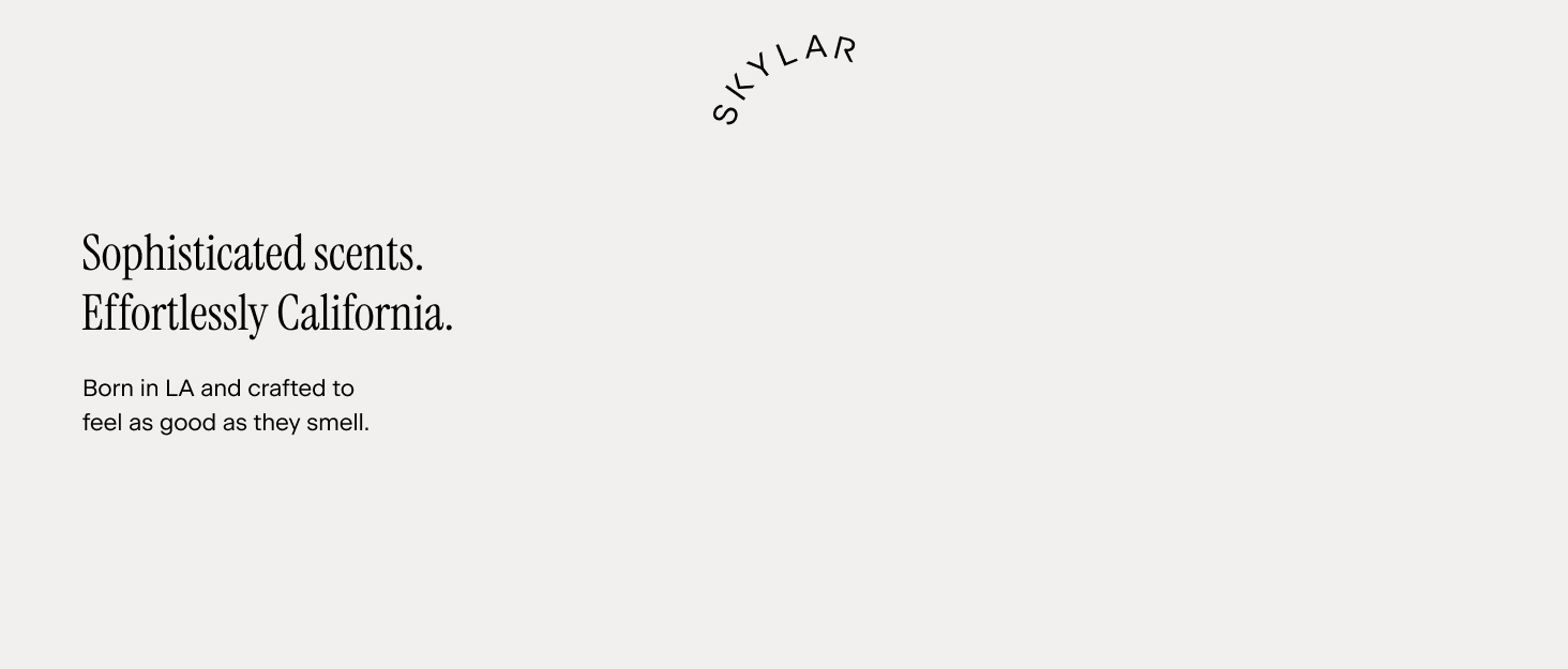 Skylar Sophisticated scents. Effortlessly Colifornia.