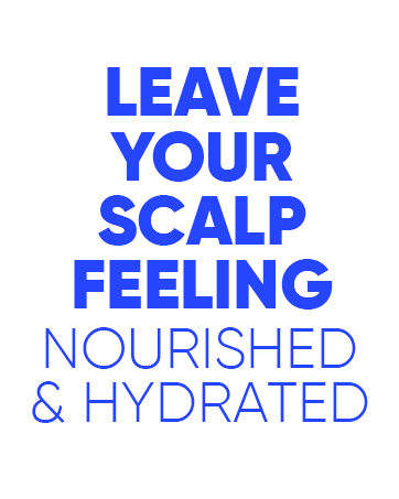 Leave your scalp feeling nourished & hydraged