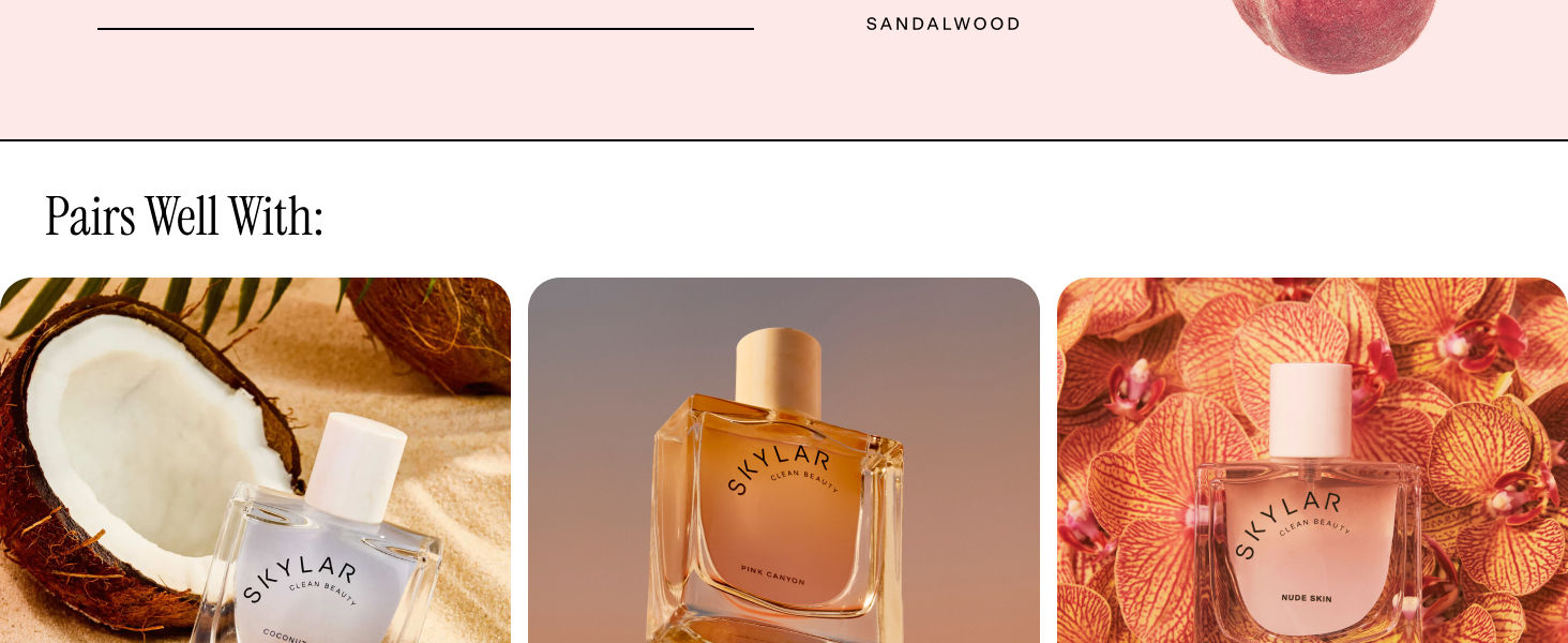 pairs well with coconut cove, fall cashmere, nude skin