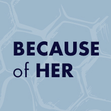 Because of Her